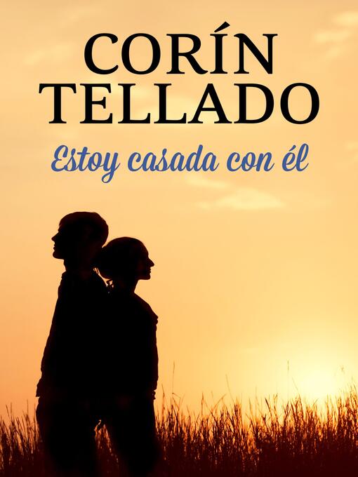 Title details for Estoy casada con él by Corín Tellado - Available